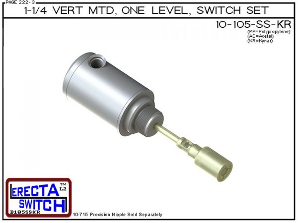 10-105-SS-KR 1-1/4" NPT Relay Housing Vertical Mounted One Level extended Stem Shielded Level Switch Set (Kynar) features a 1-1/4" NPT Relay Housing providing a liquid tight chamber for your control relay or wire splices. Kynar Liquid Level Switch version