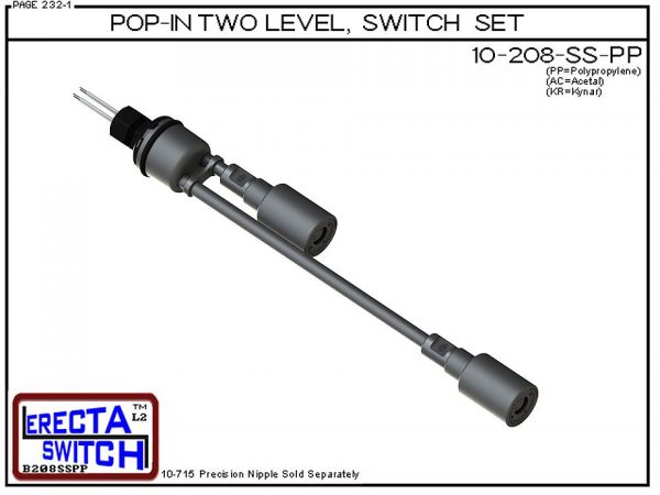 10-208-PP Multi Level Switch Pop-In Extended Stem Shielded Two Level Switch Set (Polypropylene) features our unique Pop-in wiring receptacle providing a weather tight chamber for wire splices. Polypropylene liquid level switch version is suitable for wate