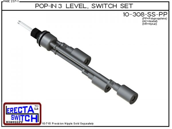 10-308-SS-PP Multi Level Switch Pop-In Extended Stem Shielded Three Level Switch Set (Polypropylene) eatures our unique Pop-in wiring receptacle providing a weather tight chamber for wire splices.Polypropylene liquid level switch version is suitable for w