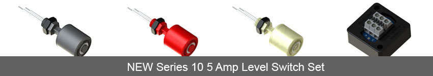 New Series 10 – 5 Amp Level Float Switch Set